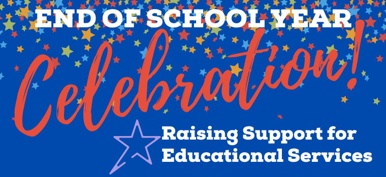 Event Logo: End of School Year Celebration: Raising Support for Educational Services